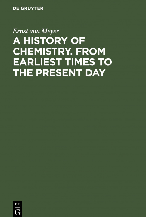 Livre History of Chemistry. From Earliest Times to the Present Day 