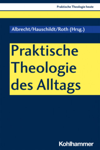 Carte Praktische Theologie des Alltags Eberhard Hauschildt