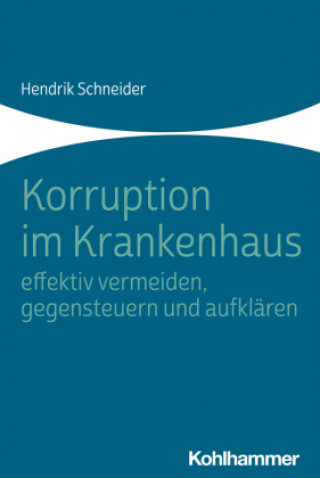 Könyv Korruption im Krankenhaus - effektiv vermeiden, gegensteuern und aufklären 