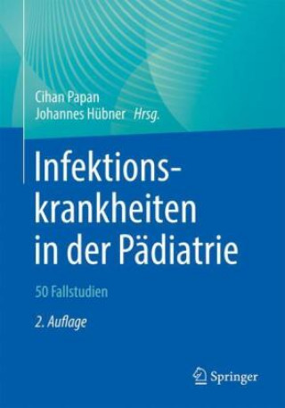 Kniha Infektionskrankheiten in der Pädiatrie ? 50 Fallstudien Johannes Hübner