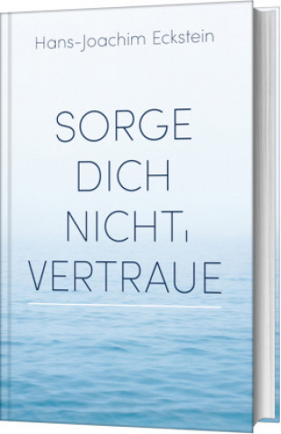 Carte Sorge dich nicht, vertraue! Hans-Joachim Eckstein
