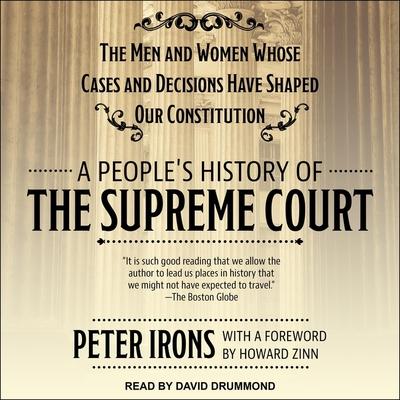 Audio A People's History of the Supreme Court Lib/E: The Men and Women Whose Cases and Decisions Have Shaped Our Constitution Howard Zinn