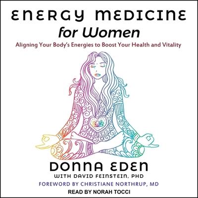 Audio Energy Medicine for Women Lib/E: Aligning Your Body's Energies to Boost Your Health and Vitality David Feinstein