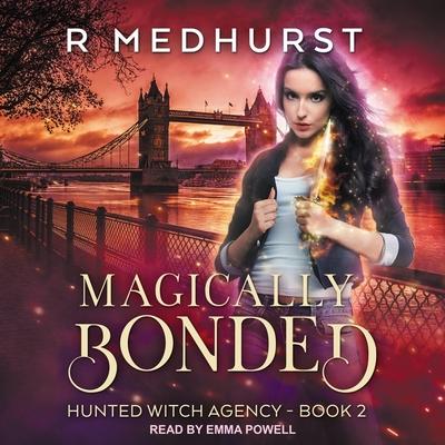 Audio Magically Bonded: Hunted Witch Agency Book 2 Emma Powell