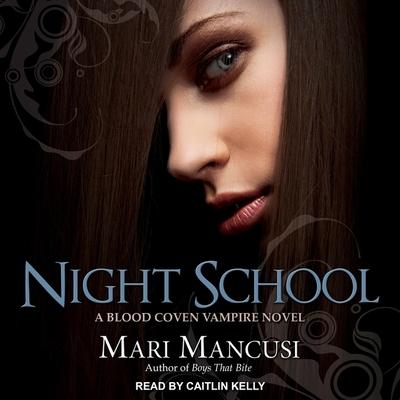 Audio Night School Lib/E: A Blood Coven Vampire Novel Caitlin Kelly