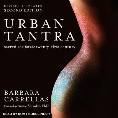 Audio Urban Tantra, Second Edition: Sacred Sex for the Twenty-First Century Annie Sprinkle