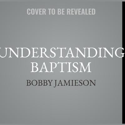 Audio Understanding Baptism Jonathan Leeman