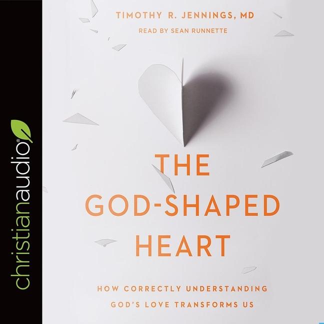 Audio God-Shaped Heart Lib/E: How Correctly Understanding God's Love Transforms Us Sean Runnette
