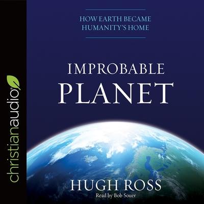 Digital Improbable Planet: How Earth Became Humanity's Home Bob Souer