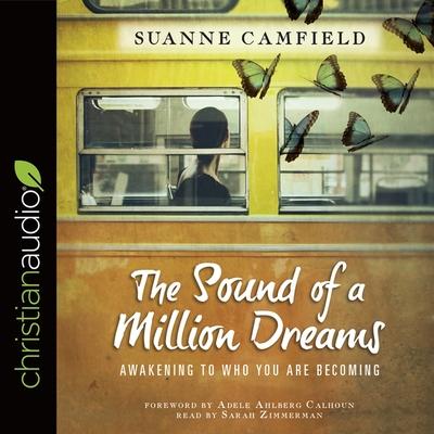 Audio Sound of a Million Dreams: Awakening to Who You Are Becoming Adele Ahlberg Calhoun