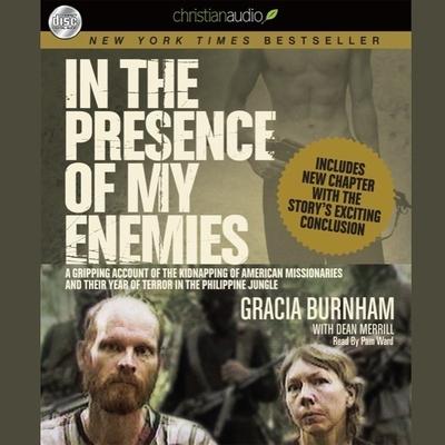 Audio In the Presence of My Enemies Lib/E: A Gripping Account of the Kidnapping of American Missionaries in the Philippine Jungle. Dean Merrill