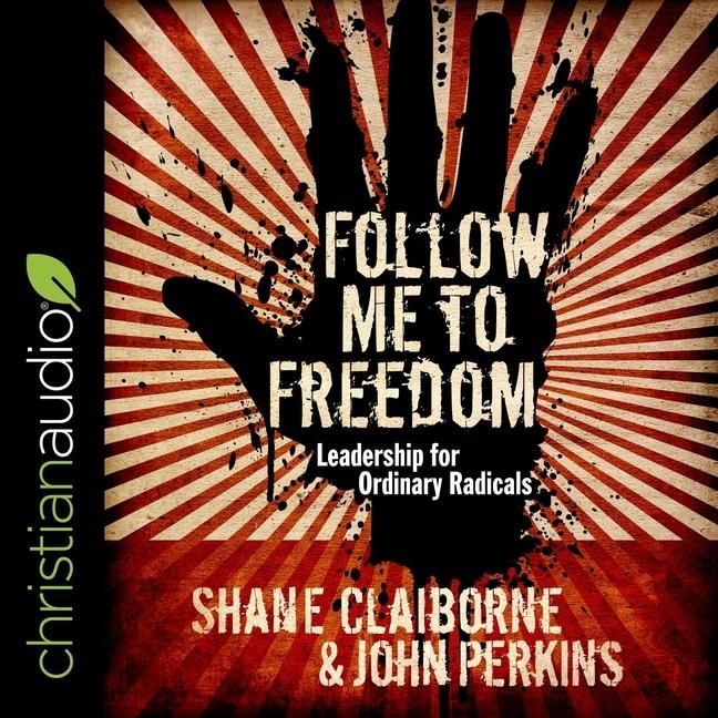 Hanganyagok Follow Me to Freedom Lib/E: Leading as an Ordinary Radical Shane Claiborne