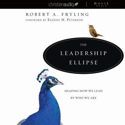 Audio Leadership Ellipse Lib/E: Shaping How We Lead by Who We Are Arthur Morey