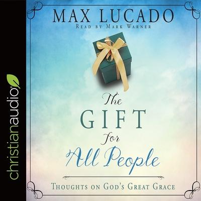 Audio Gift for All People Lib/E: Thoughts on God's Great Grace Mark Warner
