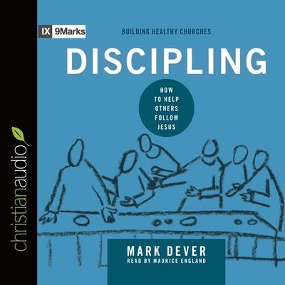 Digital Discipling: How to Help Others Follow Jesus Maurice England