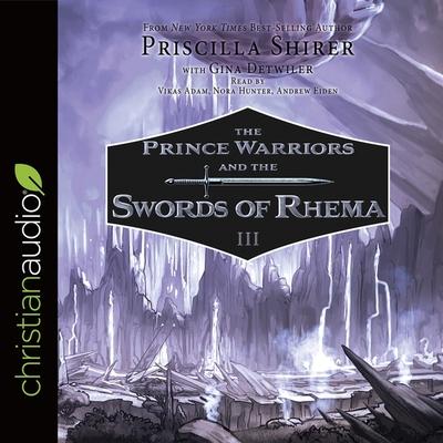Audio Prince Warriors and the Swords of Rhema Lib/E Gina Detwiler
