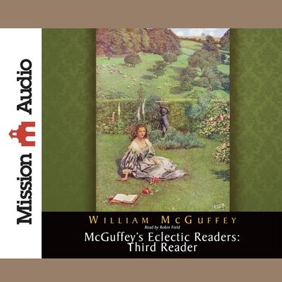 Audio McGuffey's Eclectic Readers: Third Lib/E Robin Field