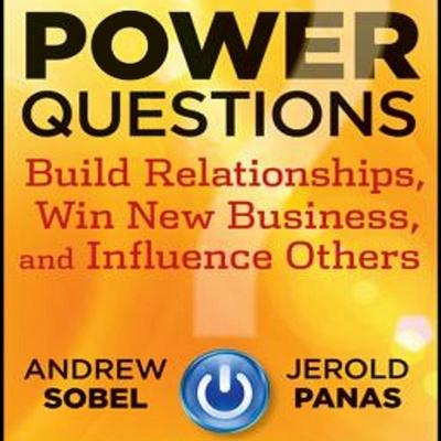 Audio Power Questions: Build Relationships, Win New Business, and Influence Others Jerold Panas