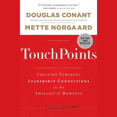 Audio Touchpoints: Creating Powerful Leadership Connections in the Smallest of Moments Mette Norgaard