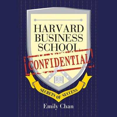 Digital Harvard Business School Confidential: Secrets of Success Nancy Wu