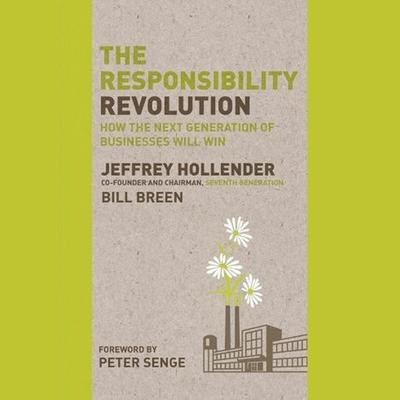 Audio The Responsibility Revolution: How the Next Generation of Businesses Will Win Peter Senge