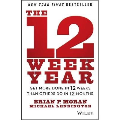Audio The 12 Week Year Lib/E: Get More Done in 12 Weeks Than Others Do in 12 Months Michael Lennington