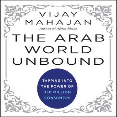 Hanganyagok The Arab World Unbound Lib/E: Tapping Into the Power of 350 Million Consumers Brett Barry