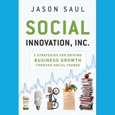 Audio Social Innovation, Inc. Lib/E: 5 Strategies for Driving Business Growth Through Social Change Mel Foster