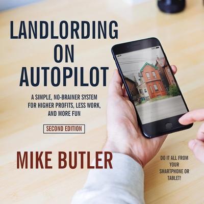 Hanganyagok Landlording on Autopilot Lib/E: A Simple, No-Brainer System for Higher Profits, Less Work and More Fun (Do It All from Your Smartphone or Tablet!), 2n Charles Constant