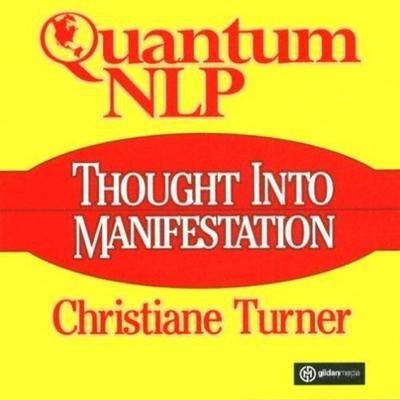 Audio Quantum Nlp Lib/E: Thought Into Manifestation Various Narrators