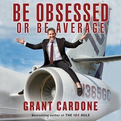 Digital Be Obsessed or Be Average Grant Cardone