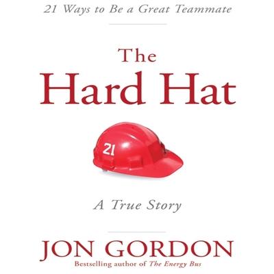 Audio Hard Hat Lib/E: 21 Ways to Be a Great Teammate Jon Gordon