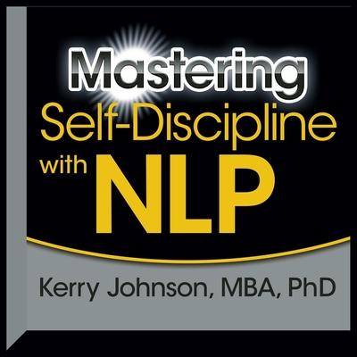 Audio Mastering Self-Discipline with Nlp Lib/E Kerry L. Johnson