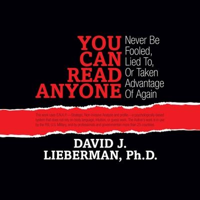 Audio You Can Read Anyone: Never Be Fooled, Lied To, OT Taken Advantage of Again David J. Lieberman