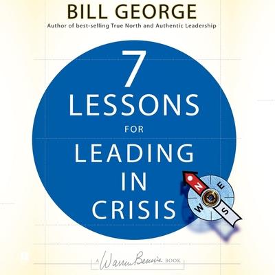 Audio Seven Lessons for Leading in Crisis Lib/E Bill George