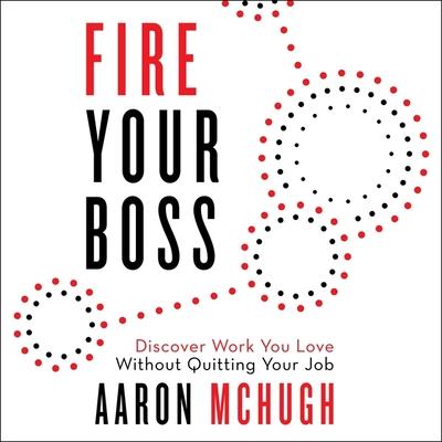 Digital Fire Your Boss: Discover Work You Love Without Quitting Your Job Brian Holden