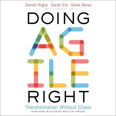 Digital Doing Agile Right: Transformation Without Chaos Sarah Elk