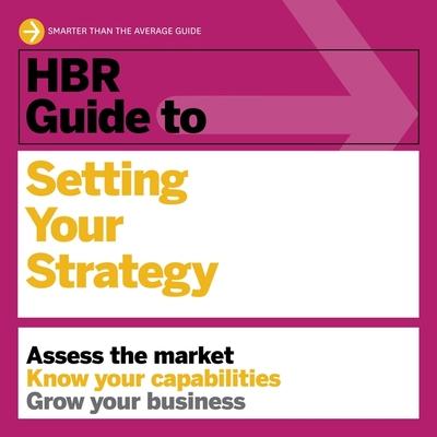 Digital HBR Guide to Setting Your Strategy Barry Abrams