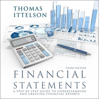Digital Financial Statements, Third Edition: A Step-By-Step Guide to Understanding and Creating Financial Reports Thomas Ittelson