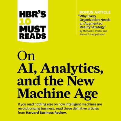 Audio Hbr's 10 Must Reads on Ai, Analytics, and the New Machine Age Lib/E Harvard Business Review