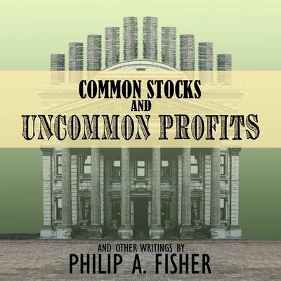 Audio Common Stocks and Uncommon Profits and Other Writings Lib/E: 2nd Edition Christopher Grove