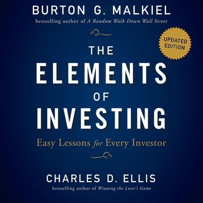 Audio The Elements of Investing Lib/E: Easy Lessons for Every Investor, Updated Edition Charles D. Ellis
