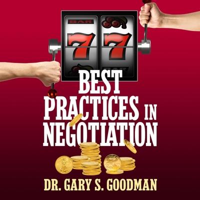 Digital 77 Best Practices in Negotiation Gary S. Goodman