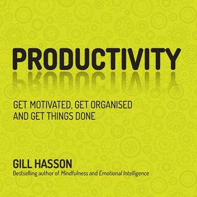 Audio Productivity: Get Motivated, Get Organised and Get Things Done Rachael Beresford