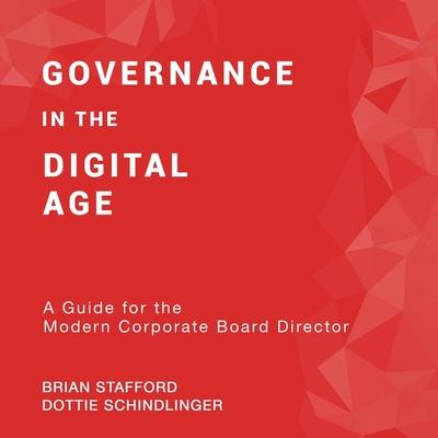 Audio Governance in the Digital Age Lib/E: A Guide for the Modern Corporate Board Director Brian Stafford