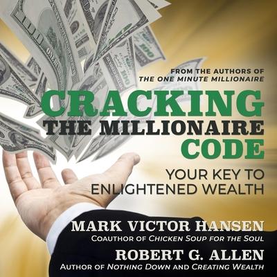 Digital Cracking the Millionaire Code: Your Key to Enlightened Wealth Robert G. Allen