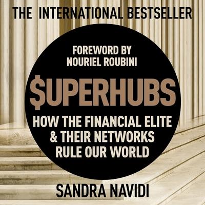 Audio Superhubs: How the Financial Elite and Their Networks Rule Our World Nouriel Roubini
