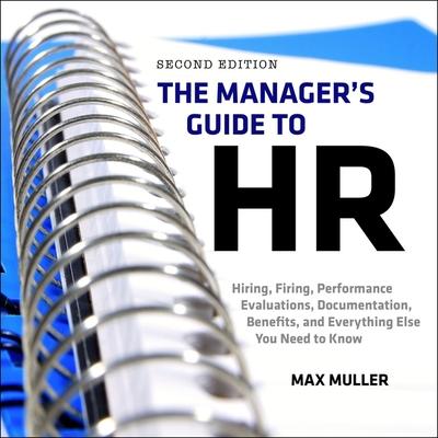 Audio The Manager's Guide to HR: Hiring, Firing, Performance Evaluations, Documentation, Benefits, and Everything Else You Need to Know, 2nd Edition Timothy Andrés Pabon
