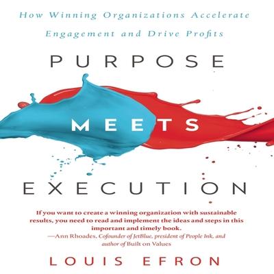 Audio Purpose Meets Execution: How Winning Organizations Accelerate Engagement and Drive Profits Timothy Danko