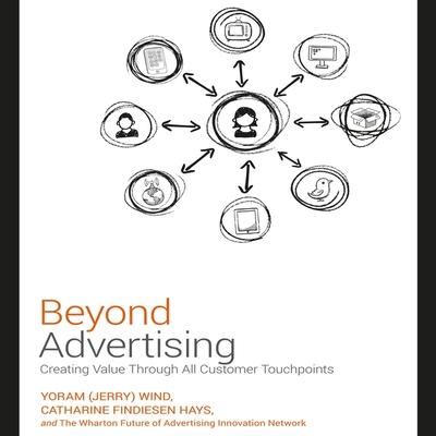 Digital Beyond Advertising: Creating Value Through All Customer Touchpoints Catharine Findiesen Hays